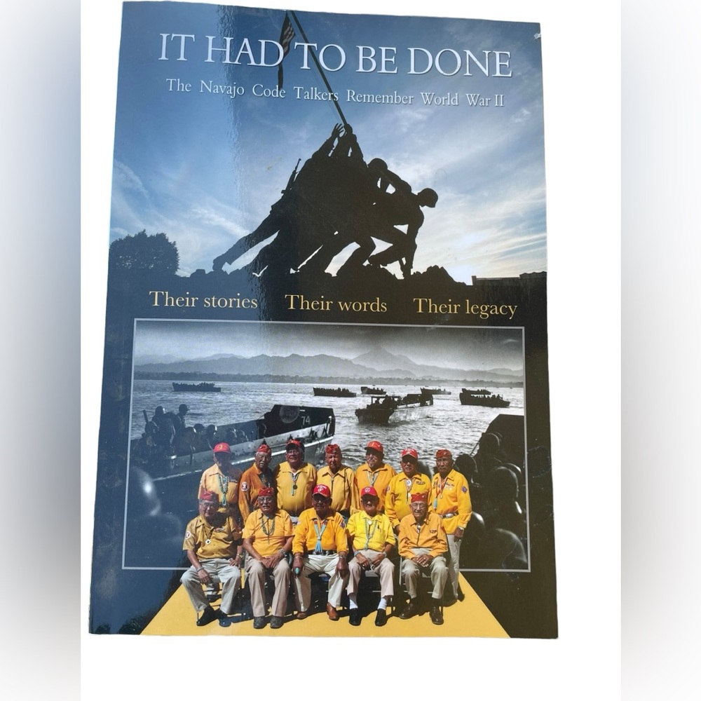 It Had To Be Done The Navajo Code Talkers Remember WW II Softcover Book